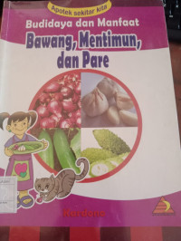 Image of Budidaya dan Mnafaat Bawang,  Mentimun, dan Pare
